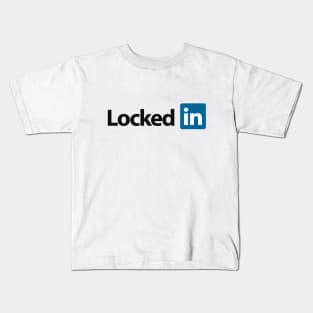 Locked In - Linked In Kids T-Shirt